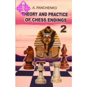 Theory and Practice of Chess Endings 2