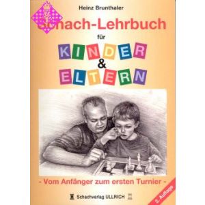 Schach-Lehrbuch für Kinder & Eltern/2.Aufl.