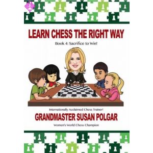 Learn Chess the Right Way - Book 4