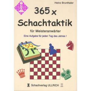 365 x Schachtaktik für Meisteranwärter