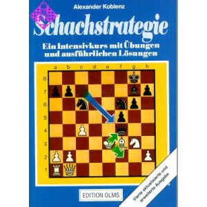 Schachstrategie - Ein Intensivkurs