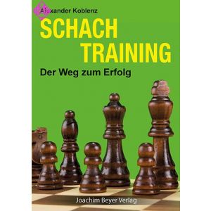 Schachtraining - Der Weg zum Erfolg