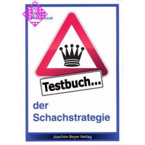 Testbuch der Schachstrategie