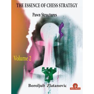 The Essence of Chess Strategy – Vol. 2