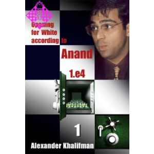 Opening for White according to Anand - Vol. 1