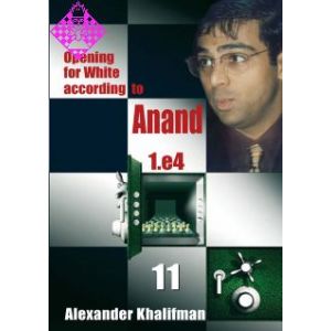Opening for White according to Anand - Vol. 11