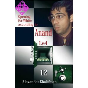 Opening for White according to Anand - Vol. 12