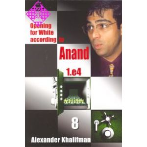 Opening for White according to Anand - Vol. 8