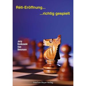 Reti-Eröffnung - richtig gespielt (2. Edition)