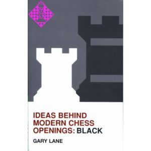 Ideas Behind Modern Chess Openings: Black