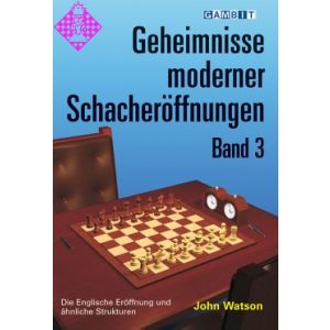 Geheimnisse Moderner Schacheröffnungen, Band 3