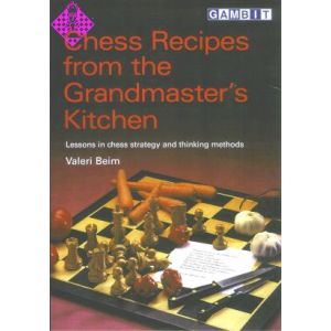 Chess Recipes from the Grandmaster's Kitchen