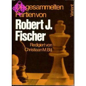 Die gesammelten Partien von Robert J. Fischer