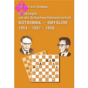 Botwinnik - Smyslow 1954 - 1957 - 1958