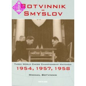 Botvinnik - Smyslov 1954 - 1957 - 1958