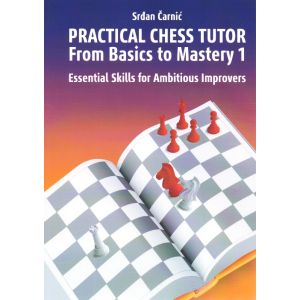Practical Chess Tutor - From Basics to Mastery 1