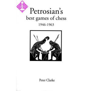 Petrosian's best games of chess 1946-1963