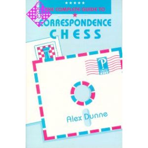 The Complete Guide to Correspondence Chess