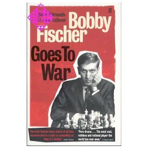 Bobby Fischer Goes to War (paperback)