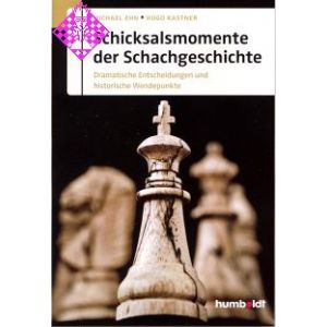 Schicksalsmomente der Schachgeschichte