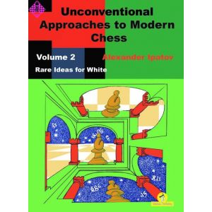 Unconventional Approaches to Modern Chess 2