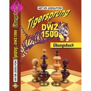 Tigersprung auf DWZ 1500 - Übungsbuch