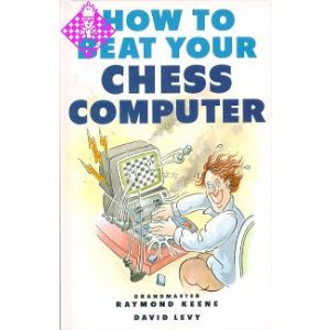 How to Beat Your Chess Computer