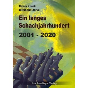 Ein langes Schachjahrhundert 2001 - 2020