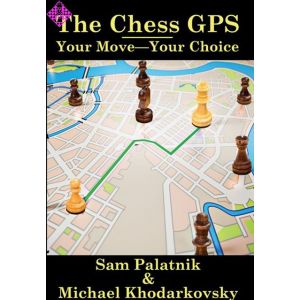 The Chess GPS 2: Your Move - Your Choice
