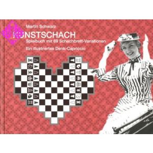 Kunstschach - Spielbuch mit 69 Schachbrett-Variati