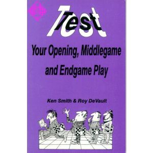 Test Your Opening, Middlegame and Endgame Play