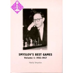 Smyslov's Best Games - Vol. I: 1935 - 1957