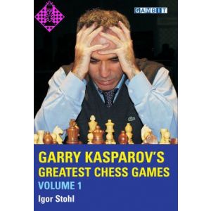 Garry Kasparov's Greatest Chess Games - Vol. 1