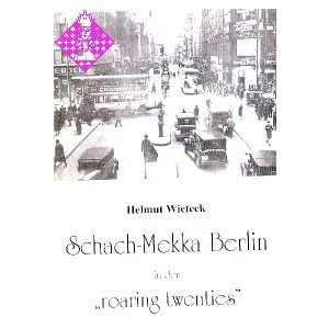 Schach-Mekka Berlin in den "roaring twenties"