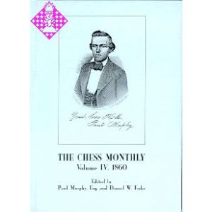 The Chess Monthly - Vol. IV