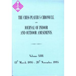 The Chess Player's Chronicle 1895 and Journal ..