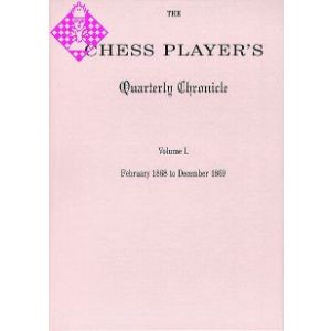 The Chess Player's Quarterly Chronicle Vol. I