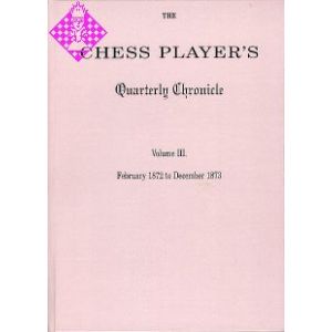 The Chess Player's Quarterly Chronicle Vol. III