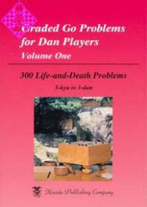 Graded Go Problems for Dan Players, Vol. 1