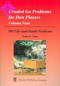 Graded Go Problems for Dan Players, Vol. 4