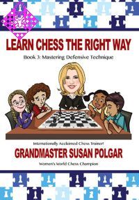 Learn Chess the Right Way - Book 3