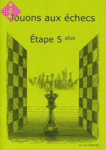 Jouons aux échecs - Étape 5 plus