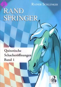 Randspringer - Quixotische Eröffnungen Bd. 1