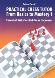Practical Chess Tutor - From Basics to Mastery 1