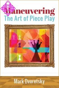 Maneuvering: The Art of Piece Play