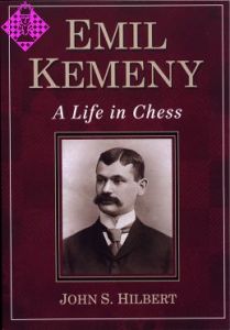 Emil Kemeny - A Life in Chess