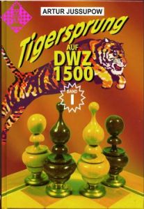Tigersprung auf DWZ 1500 / Band I