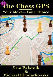 The Chess GPS 2: Your Move - Your Choice
