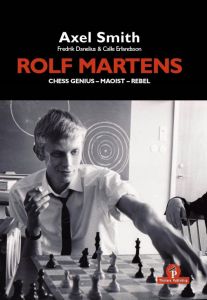 Rolf Martens: Chess Genius - Maoist – Rebel