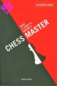 Soltis, What it takes to become a Chess Master